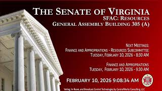 Senate of Virginia: SFAC: Resources on 2026-02-10 [Finished]