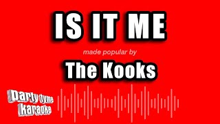 The Kooks - Is It Me (Karaoke Version)