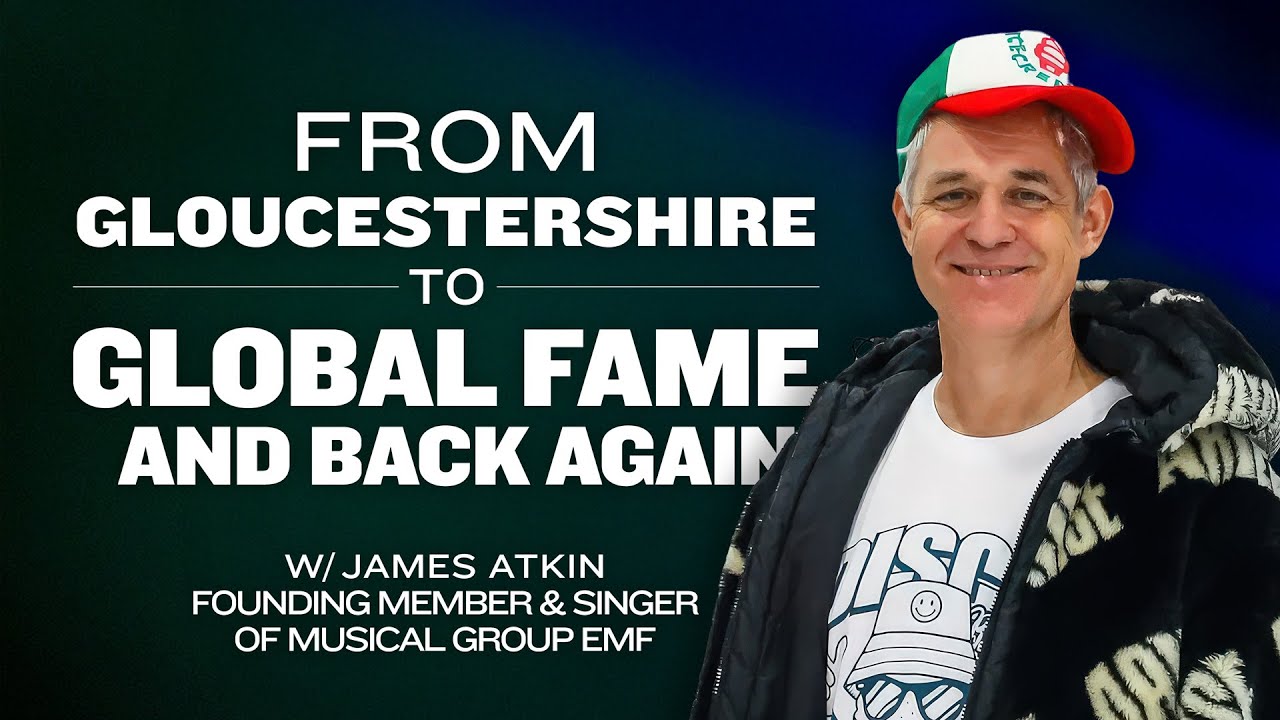 From Gloucestershire to Global Fame and Back Again with James Atkin of EMF