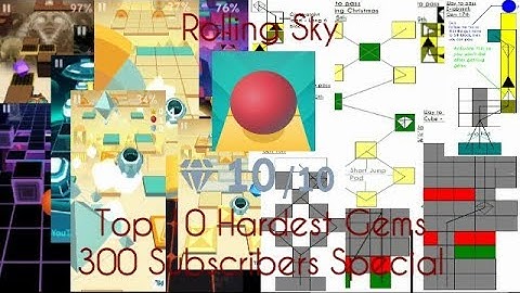 Rolling Sky - Top 10 Hardest Gems ( 300 Subscribers Special )