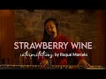 Strawberry Wine: Interpretations by Roqué Marcelo