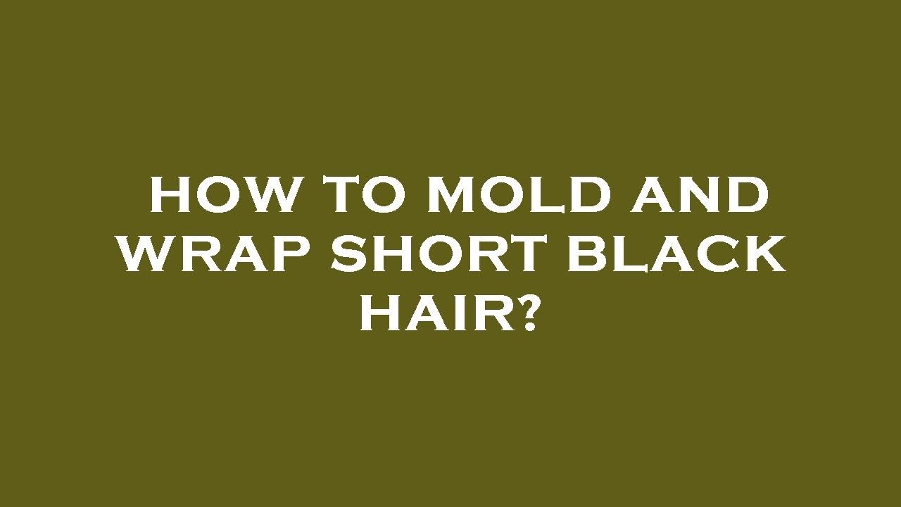 how-to-wrap-short-black-hair-home-design-ideas