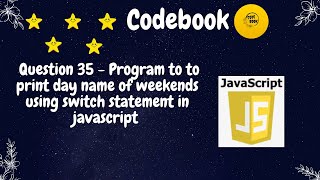 javascript program to  to print day name of weekends using switch statemen  #codebook #javascript