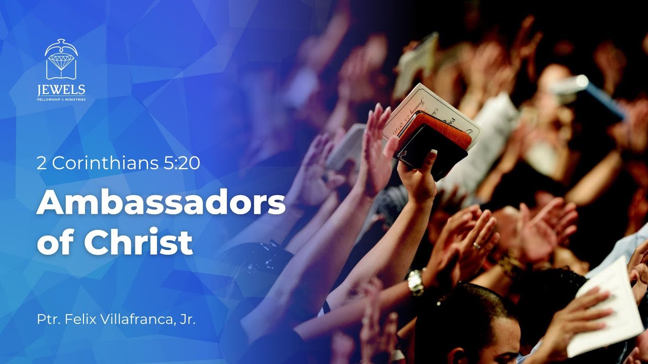 Message: Ambassadors of Christ (Ptr. Felix Villafranca, Jr.) - YouTube