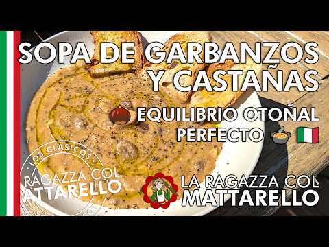 Sopa de garbanzos y castañas: el equilibrio perfecto de otoño ~ Primeros Recetas  ~ La ragazza col mattarello