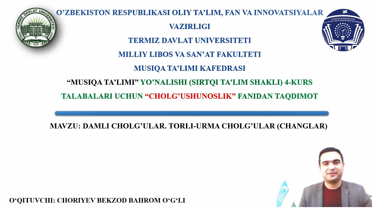 CHOLG'USHUNOSLIK, 3-MAVZU: DAMLI CHOLG’ULAR. TORLI-URMA CHOLG’ULAR (CHANGLAR)