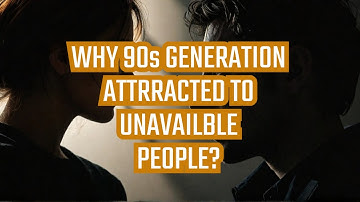 Why 90s generation Are Attracted to Emotionally Unavailable People - Complex Trauma Prisons.