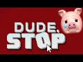 DUDE, STOP.. | Fan Choice Friday