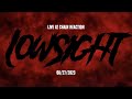 (LOWSIGHT) Live at Chain Reaction, Anaheim, Ca 08/27/23