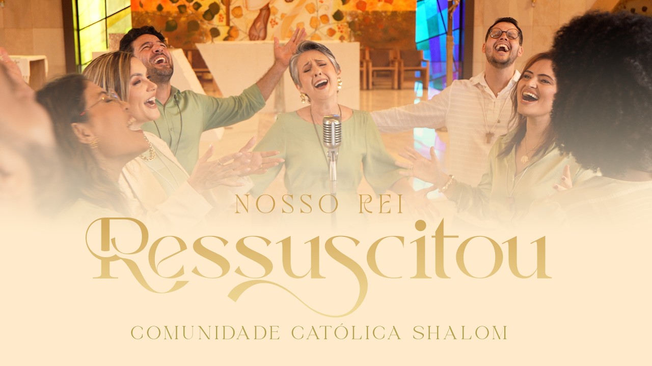 Nosso Rei Ressuscitou - Comunidade Católica Shalom