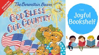 🇺🇸 The Berenstain Bears God Bless Our Country 🇺🇸| 4th of July Books for Kids | The Joyful Bookshelf