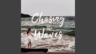 Chasing The Waves