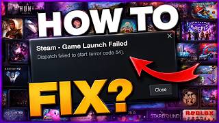 STEAM FAILED TO START ERROR CODE 54 FIX (New) | Game Launch Failed Solution