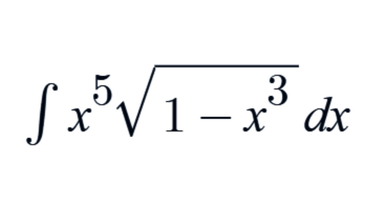 Integral De X 5 Sqrt 1 x 3 Dx YouTube integral-de-x-5-sqrt-1-x-3-dx-youtube