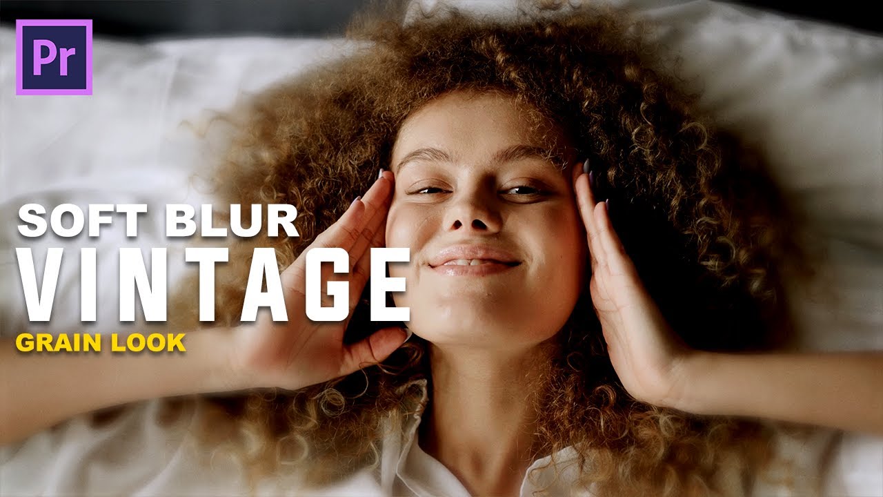 Soft Blur/Film Grain Look Tutorial Adobe Premiere Pro CC (NO PLUGINS