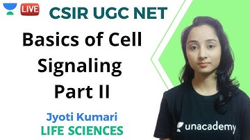 Basics of Cell Signaling - Part II | Life Sciences | Unacademy Live - CSIR UGC NET | Jyoti Kumari