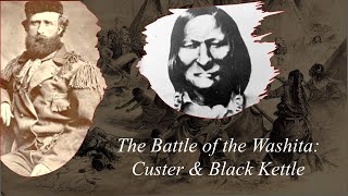 Custer & Black Kettle: Battle of the Washita Part I. Lives of the Little Bighorn