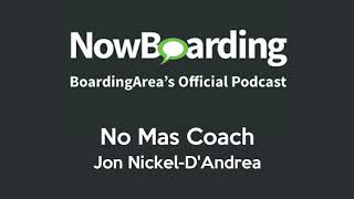 NowBoarding:  No Mas Coach - Jon Nickel D'Andrea