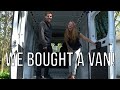 WE BOUGHT A VAN! | Ep. 59