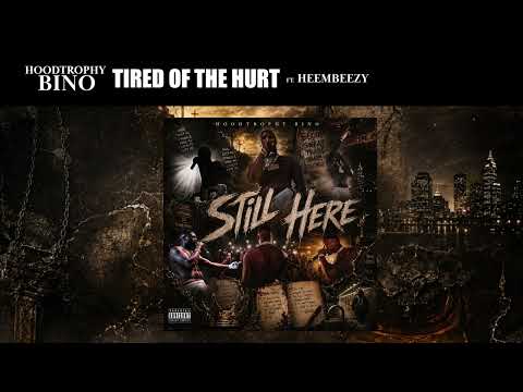 HoodTrophyBino - Tired Of The Hurt Ft. HeemBeezy (Official Audio)