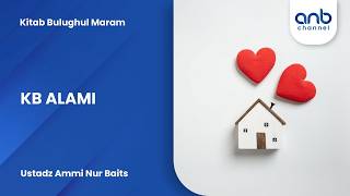 KB Alami | Ustadz Ammi Nur Baits