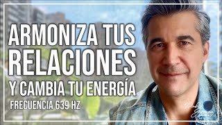 Frecuencia 639 Hz Armoniza relaciones, atrae el amor y la energía positiva / Pablo Gómez psiquiatra