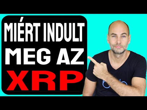 MIÉRT INDULT MEG AZ XRP [Részletek]