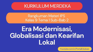 Kurikulum Merdeka Rangkuman IPS Kelas 9 Tema 1 Era Modernisasi Globalisasi dan Kearifan Lokal
