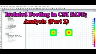 Isolated Footing in CSI SAFE;Analysis (Part 2)