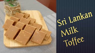 Milkmaid toffee / කිරි ටොෆි හරියට හදමු / இலங்கை முறையில் பால் டோபி / milk toffee recipe in tamil