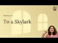 To A Skylark Percy Bysshe Shelley Line By Line Explanation To A Skylark Percy Bysshe Shelley Line By Line Explanation