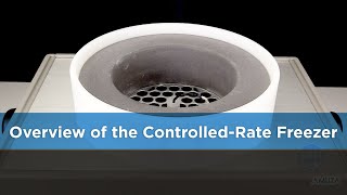 Overview of the Strex Cell Controlled-Rate Freezer