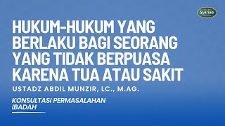 Orang yang Tidak Berpuasa Karena Tua Atau Sakit - Ust Abdil Munzir, Lc., M.Ag.