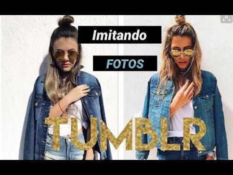 IMITANDO FOTOS TUMBLR