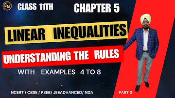 11th | Linear Inequalities | CH 5 | Rules & Examples Part 3 C.B.S.E  P.S.E.B NDA JEE Advanced
