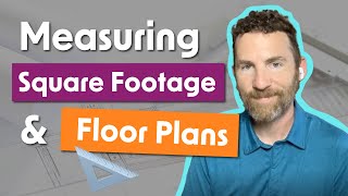 Real Estate Listings: The Importance of Measuring, Square Footage, & Floor Plans