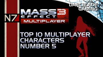 Mass Effect 3 Top 10 Multiplayer Characters : Number 5