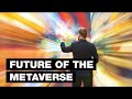 The Metaverse: 5 Reasons It Will Be Worth Trillions