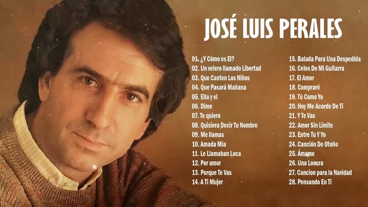 JOSE L PERALES 25 SUS GRANDES EXITOS JOSE L PERALES SUS MEJORES ÉXITOS YouTube