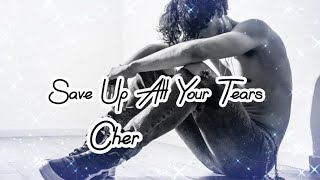 Save up all your tears is a powerful ballad by Cherlove song..lyrics