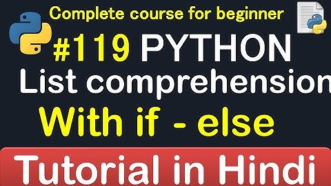 #119 List Comprehension with if-else Statement in python // Complete Python tutorial(2020)💻