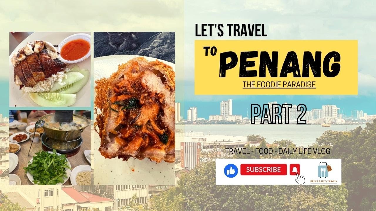Discovering the foodie paradise of Penang, Malaysia. Part 2