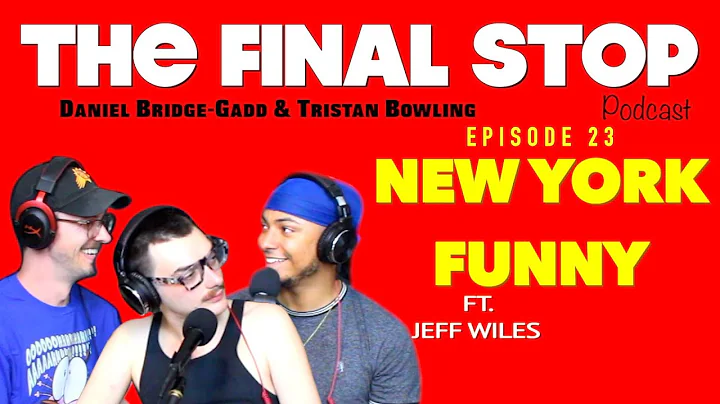 The Final Stop Podcast Ep.23 "New York Funny" Ft. ...