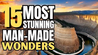Top 15 Must-See Man Made Structures Across America