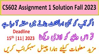 CS602 Assignment 1 Solution Fall 2023