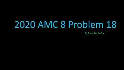 2020 AMC 8 Problem 18