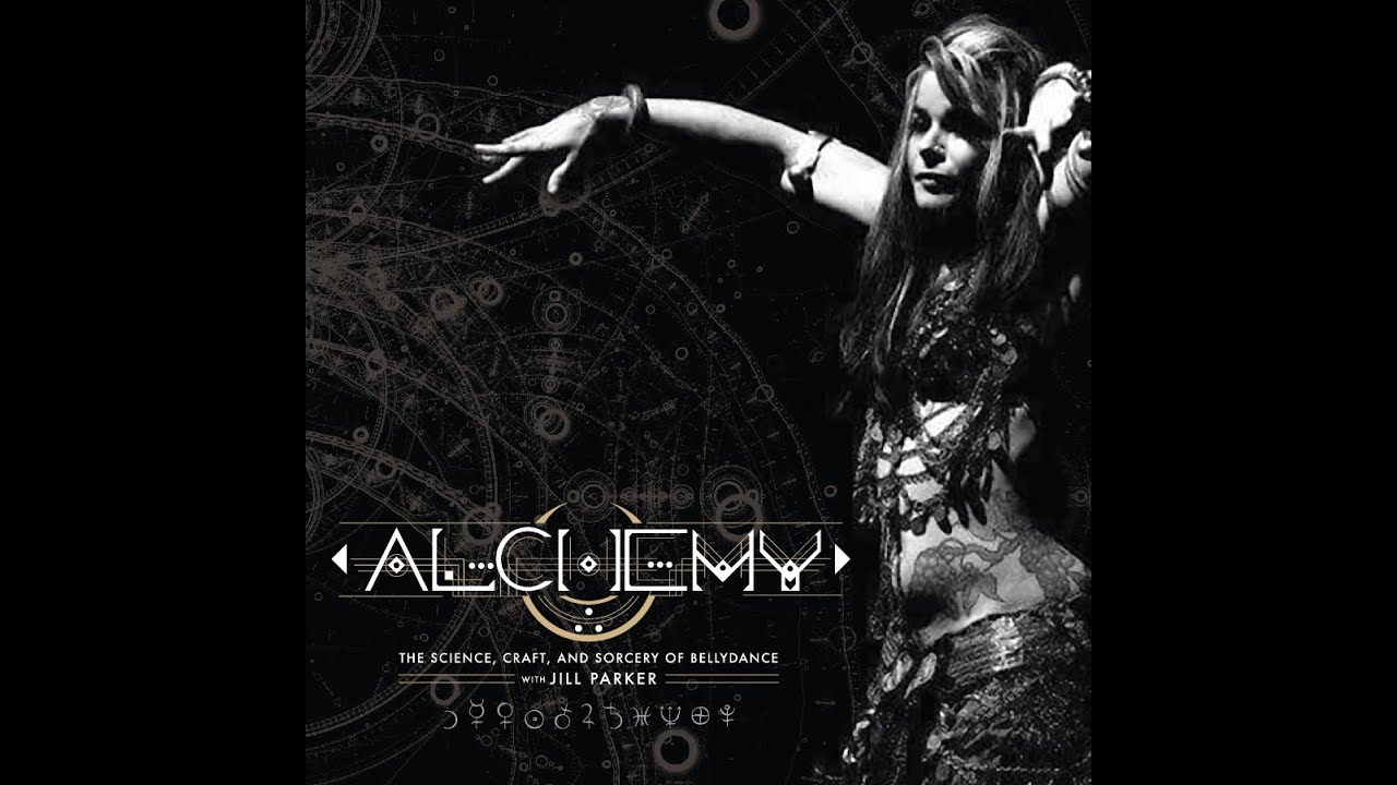 Alchemy: The Science, Craft, and Sorcery of Bellydance  - with Jill Parker