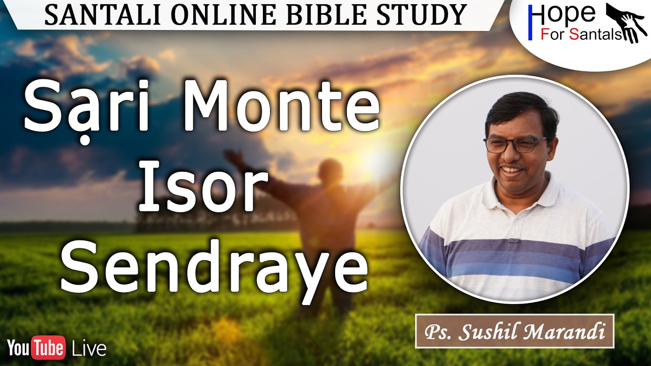 Sạri Monte Isor Sendraye || Ps. Sushil Marandi || Santali Online Bible Study || 24th Feb. 2026