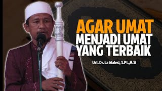 Khutbah Jumat  Agar Umat Kembali Menjadi Umat Yang Terbaik  Ust Dr La Malesi Sptmsi