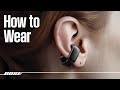 Couteurs oreilles libres bose ultra  comment les porter pour une qualit audio optimale